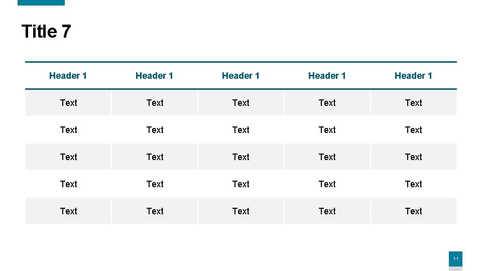 Title 7 Header 1 Header 1 Text Text Text Text Text Text Text 11