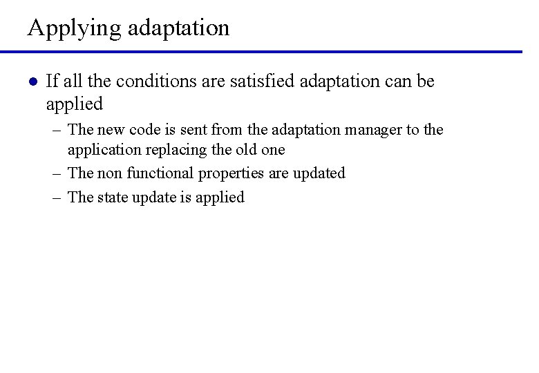 Applying adaptation l If all the conditions are satisfied adaptation can be applied –