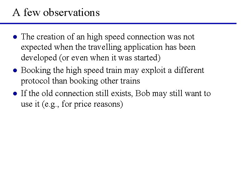 A few observations l l l The creation of an high speed connection was