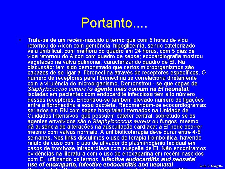 Portanto. . • Trata-se de um recém-nascido a termo que com 5 horas de