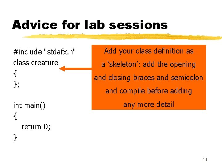 Advice for lab sessions #include "stdafx. h" class creature { }; int main() {