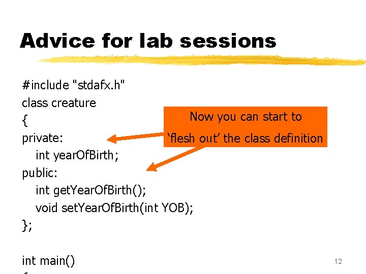 Advice for lab sessions #include "stdafx. h" class creature Now you can start to