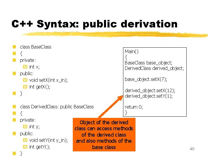 C++ Syntax: public derivation z class Base. Class z { z private: y int
