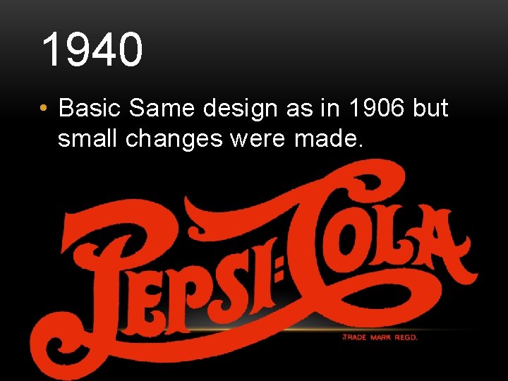 1940 • Basic Same design as in 1906 but small changes were made. 