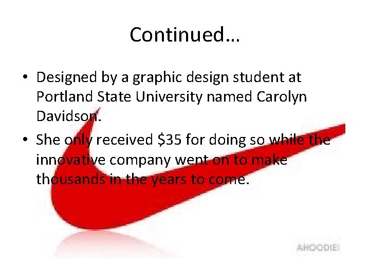 Continued… • Designed by a graphic design student at Portland State University named Carolyn