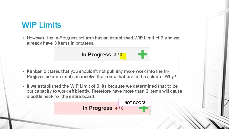 WIP Limits • However, the In-Progress column has an established WIP Limit of 3