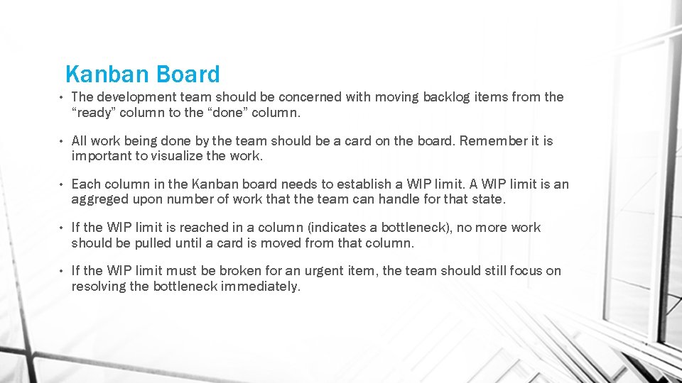 Kanban Board • The development team should be concerned with moving backlog items from