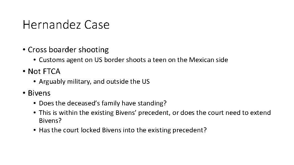 Hernandez Case • Cross boarder shooting • Customs agent on US border shoots a