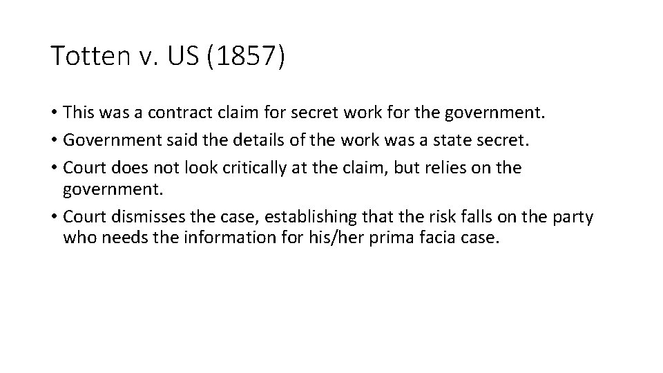 Totten v. US (1857) • This was a contract claim for secret work for