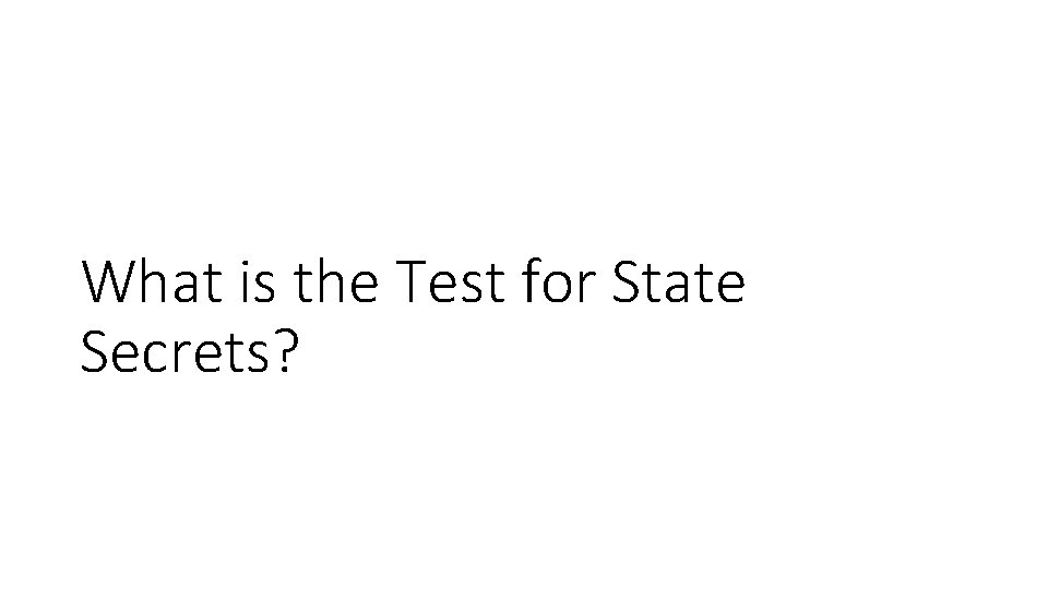 What is the Test for State Secrets? 
