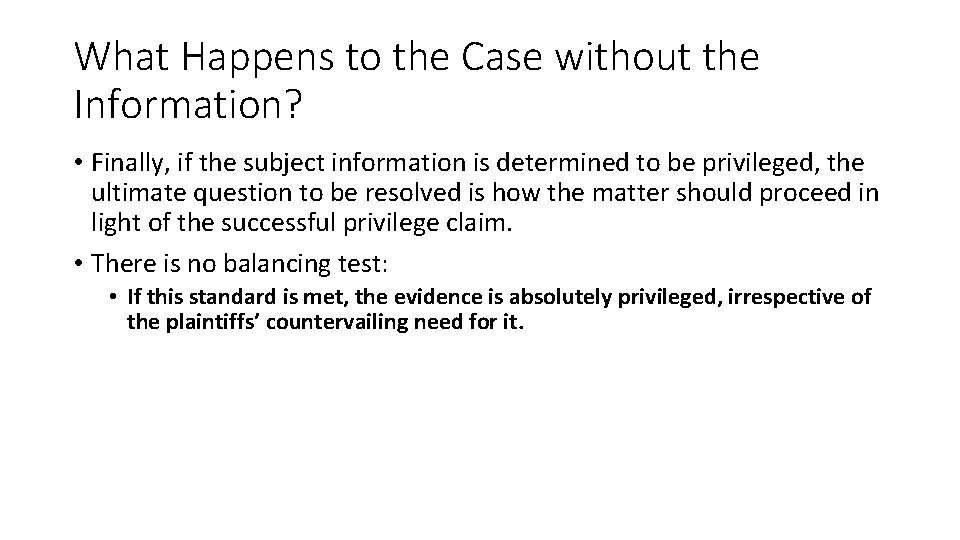 What Happens to the Case without the Information? • Finally, if the subject information