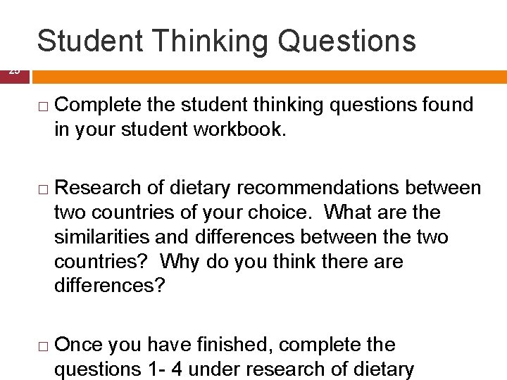 Student Thinking Questions 25 � � � Complete the student thinking questions found in