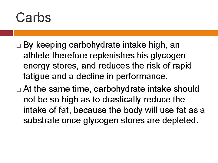 Carbs By keeping carbohydrate intake high, an athlete therefore replenishes his glycogen energy stores,