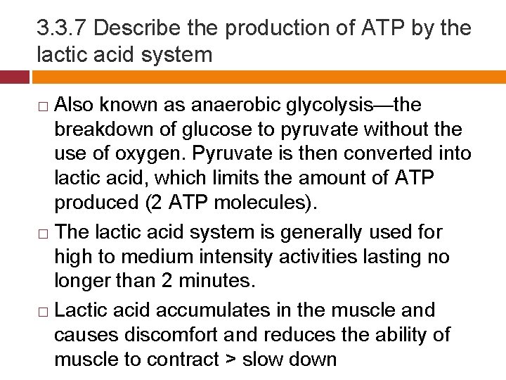 3. 3. 7 Describe the production of ATP by the lactic acid system Also