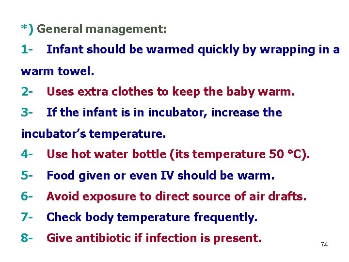 *) General management: 1 - Infant should be warmed quickly by wrapping in a