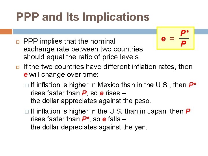 PPP and Its Implications P* e = P PPP implies that the nominal exchange