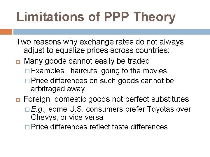 Limitations of PPP Theory Two reasons why exchange rates do not always adjust to