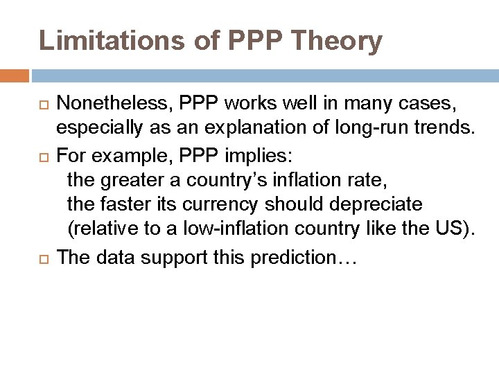 Limitations of PPP Theory Nonetheless, PPP works well in many cases, especially as an