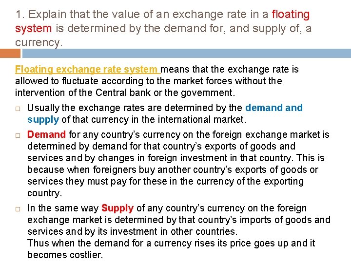 1. Explain that the value of an exchange rate in a floating system is