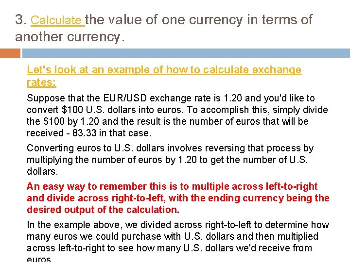 3. Calculate the value of one currency in terms of another currency. Let's look