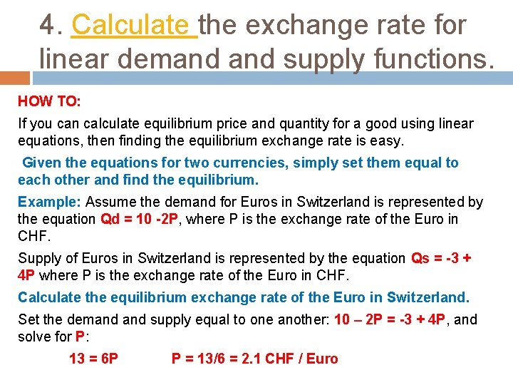 4. Calculate the exchange rate for linear demand supply functions. HOW TO: If you