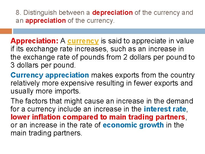 8. Distinguish between a depreciation of the currency and an appreciation of the currency.