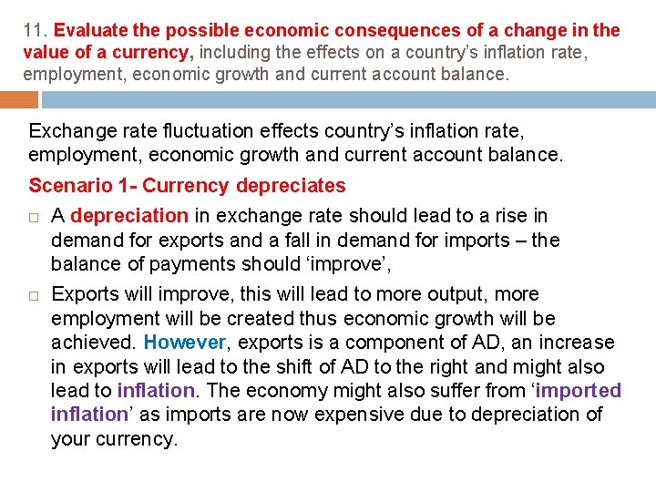 11. Evaluate the possible economic consequences of a change in the value of a