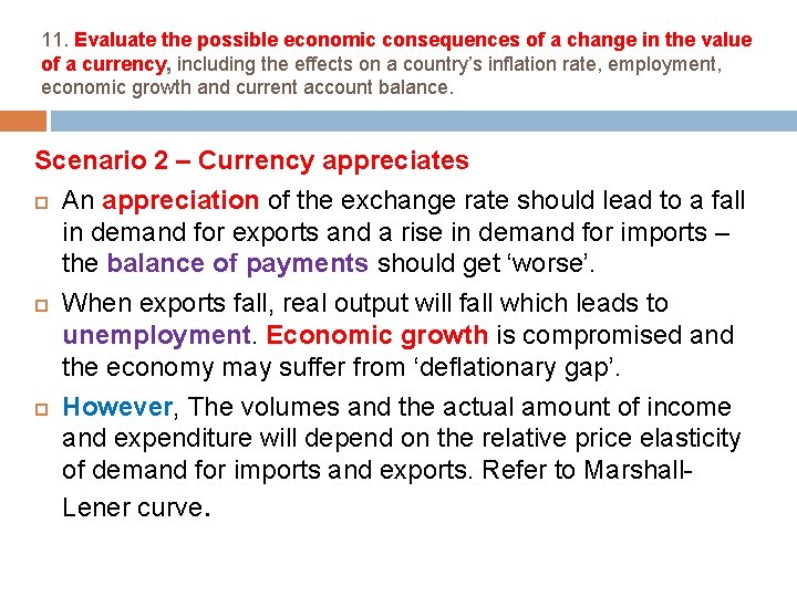 11. Evaluate the possible economic consequences of a change in the value of a