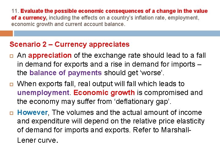 11. Evaluate the possible economic consequences of a change in the value of a 11. Evaluate the possible economic consequences of a change in the value of a