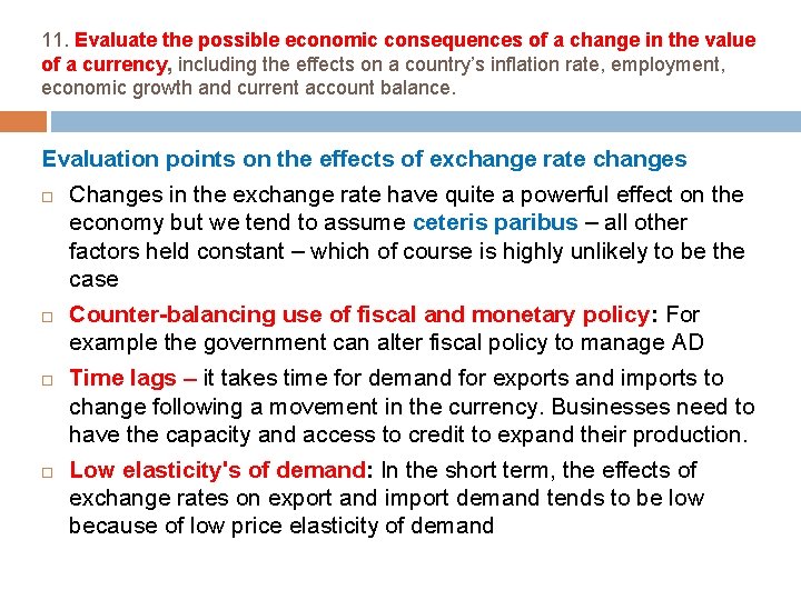 11. Evaluate the possible economic consequences of a change in the value of a