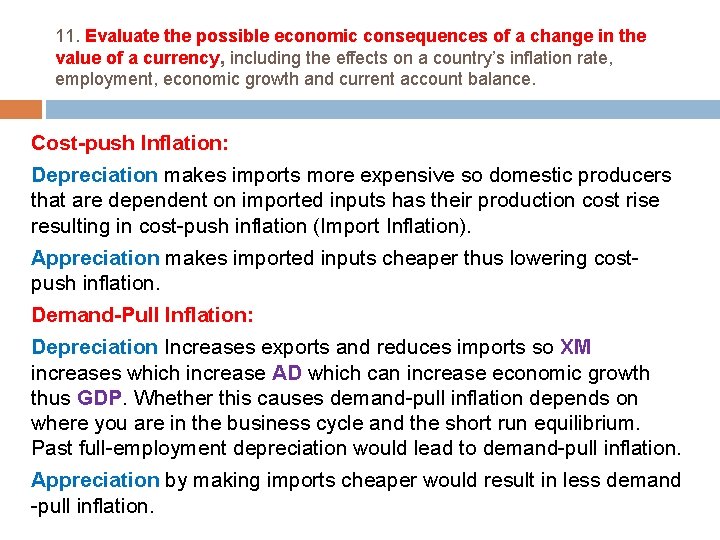 11. Evaluate the possible economic consequences of a change in the value of a