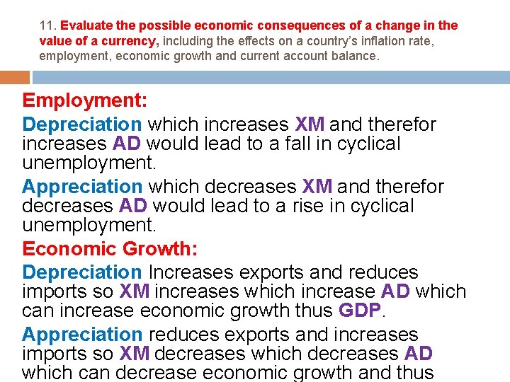 11. Evaluate the possible economic consequences of a change in the value of a