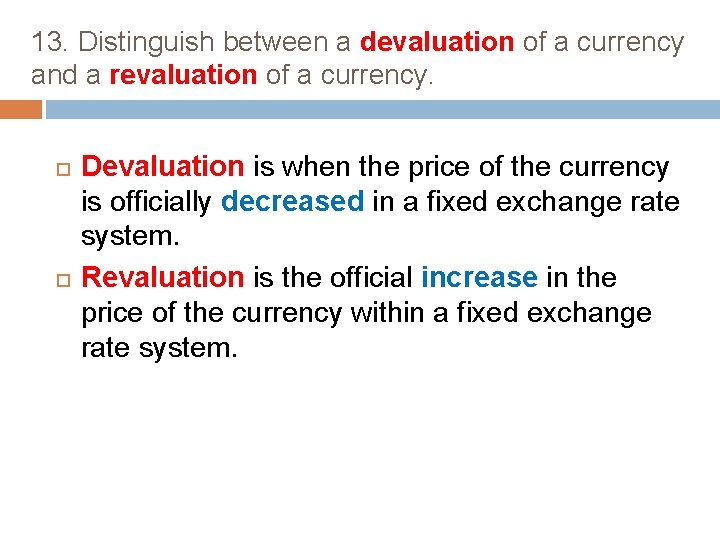 13. Distinguish between a devaluation of a currency and a revaluation of a currency.