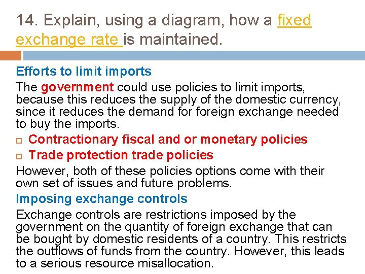 14. Explain, using a diagram, how a fixed exchange rate is maintained. Efforts to