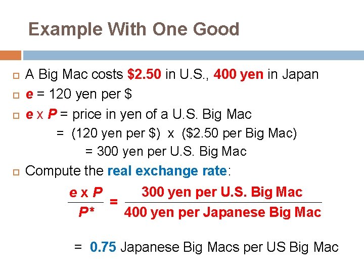 Example With One Good A Big Mac costs $2. 50 in U. S. ,