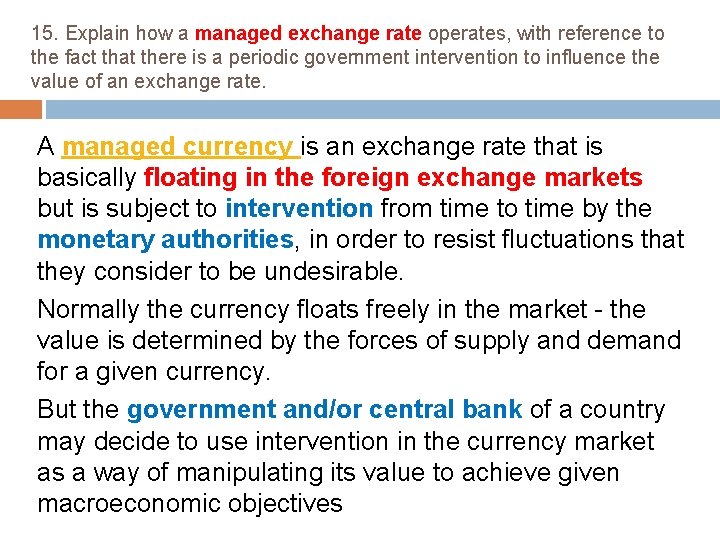 15. Explain how a managed exchange rate operates, with reference to the fact that
