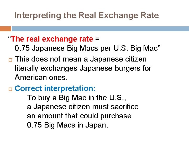 Interpreting the Real Exchange Rate “The real exchange rate = 0. 75 Japanese Big