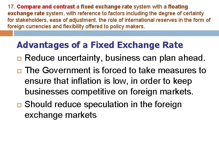 17. Compare and contrast a fixed exchange rate system with a floating exchange rate