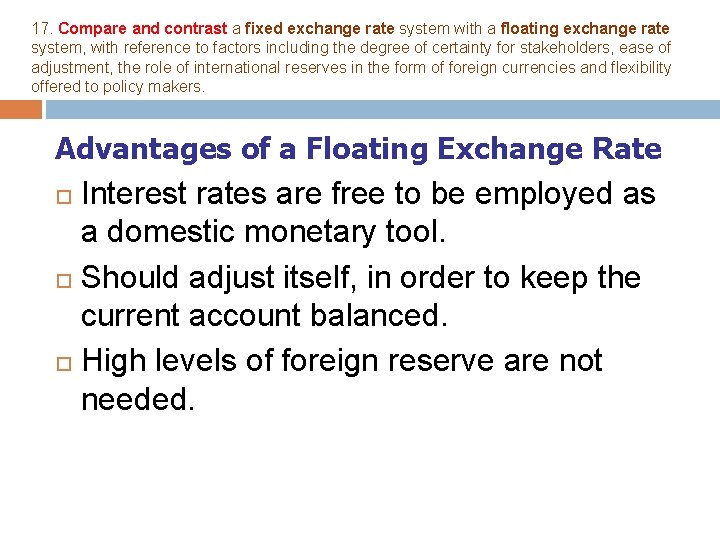 17. Compare and contrast a fixed exchange rate system with a floating exchange rate