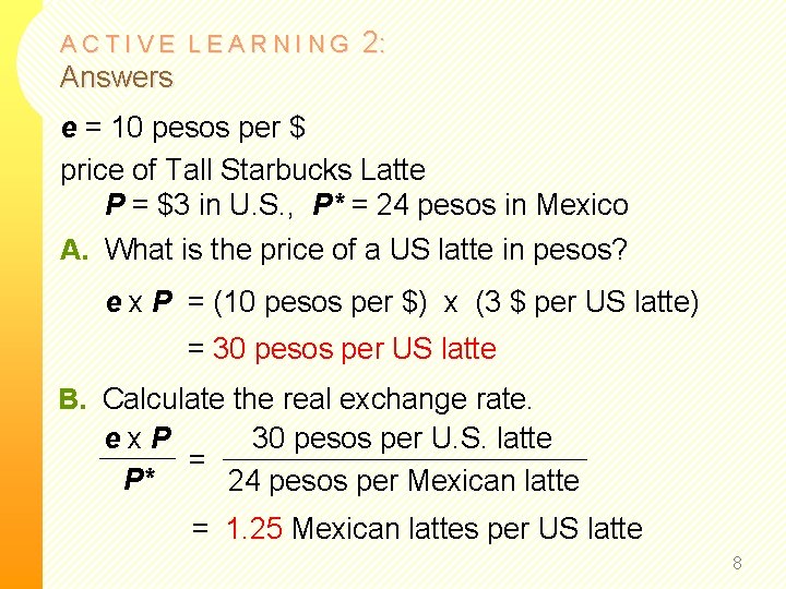 ACTIVE LEARNING 2: Answers e = 10 pesos per $ price of Tall Starbucks ACTIVE LEARNING 2: Answers e = 10 pesos per $ price of Tall Starbucks