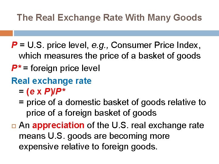 The Real Exchange Rate With Many Goods P = U. S. price level, e.