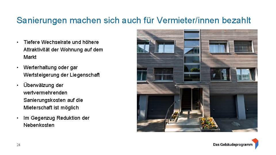 Sanierungen machen sich auch für Vermieter/innen bezahlt • Tiefere Wechselrate und höhere Attraktivität der