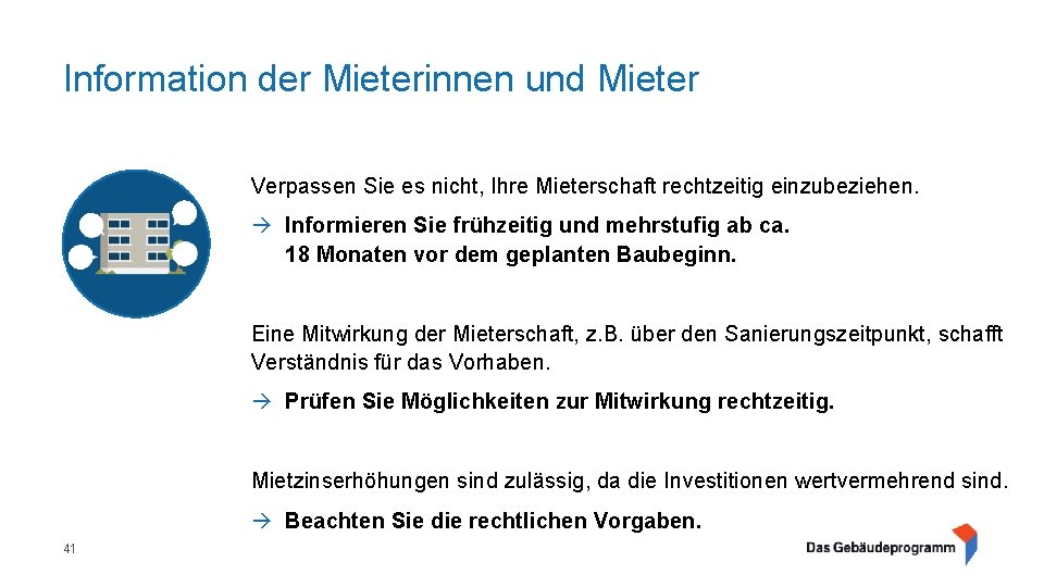 Information der Mieterinnen und Mieter Verpassen Sie es nicht, Ihre Mieterschaft rechtzeitig einzubeziehen. à