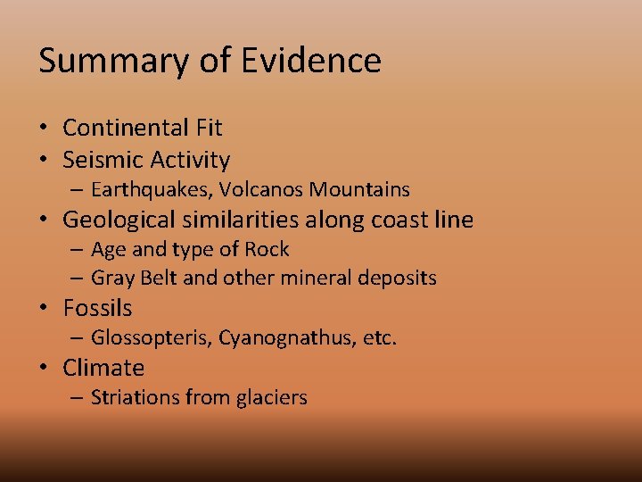 Summary of Evidence • Continental Fit • Seismic Activity – Earthquakes, Volcanos Mountains •