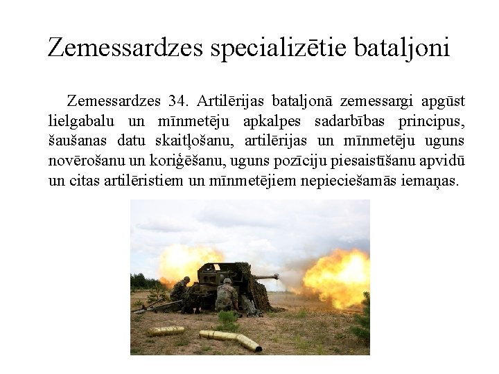 Zemessardzes specializētie bataljoni Zemessardzes 34. Artilērijas bataljonā zemessargi apgūst lielgabalu un mīnmetēju apkalpes sadarbības