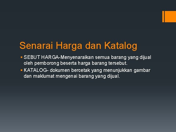 Senarai Harga dan Katalog § SEBUT HARGA-Menyenaraikan semua barang yang dijual oleh pemborong beserta