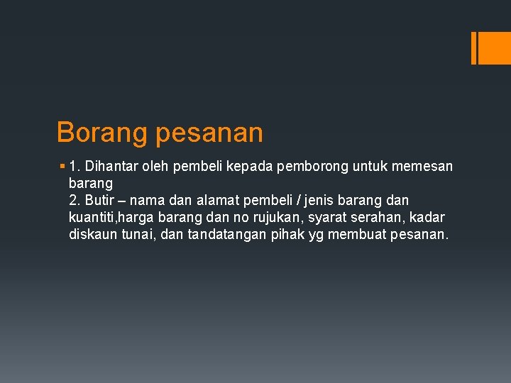 Borang pesanan § 1. Dihantar oleh pembeli kepada pemborong untuk memesan barang 2. Butir Borang pesanan § 1. Dihantar oleh pembeli kepada pemborong untuk memesan barang 2. Butir