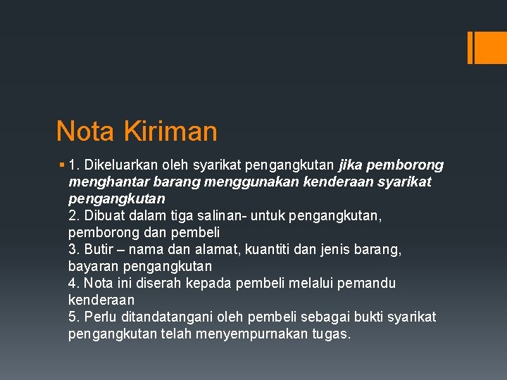 Nota Kiriman § 1. Dikeluarkan oleh syarikat pengangkutan jika pemborong menghantar barang menggunakan kenderaan Nota Kiriman § 1. Dikeluarkan oleh syarikat pengangkutan jika pemborong menghantar barang menggunakan kenderaan