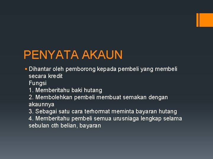 PENYATA AKAUN § Dihantar oleh pemborong kepada pembeli yang membeli secara kredit Fungsi 1. PENYATA AKAUN § Dihantar oleh pemborong kepada pembeli yang membeli secara kredit Fungsi 1.
