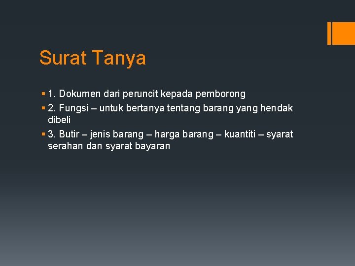 Surat Tanya § 1. Dokumen dari peruncit kepada pemborong § 2. Fungsi – untuk